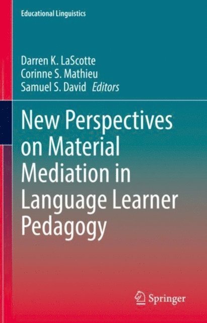 Samuel S. David, Corinne S. Mathieu, Darren K. LaScotte - New Perspectives on Material Mediation in Language Learner Pedagogy, E-bok. Tillgänglighet: Lägg i varukorg