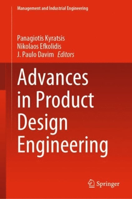 J. Paulo Davim, Nikolaos Efkolidis, Panagiotis Kyratsis - Advances in Product Design Engineering, E-bok