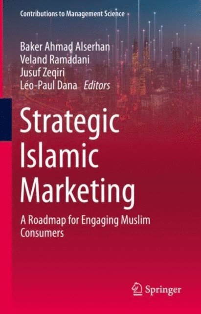 Leo-Paul Dana, Jusuf Zeqiri, Veland Ramadani, Baker Ahmad Alserhan - Strategic Islamic Marketing, E-bok