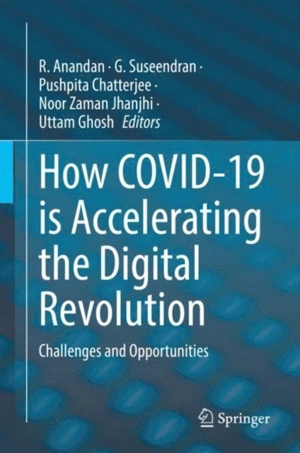 Uttam Ghosh, Noor Zaman Jhanjhi, Pushpita Chatterjee, G. Suseendran, R. Anandan - How COVID-19 is Accelerating the Digital Revolution, E-bok