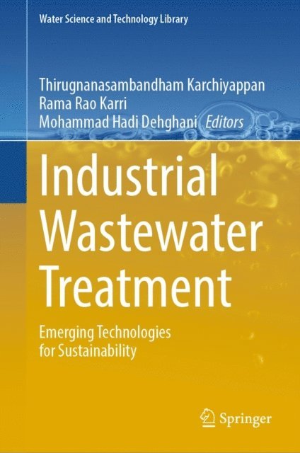 Mohammad Hadi Dehghani, Rama Rao Karri, Thirugnanasambandham Karchiyappan - Industrial Wastewater Treatment, E-bok