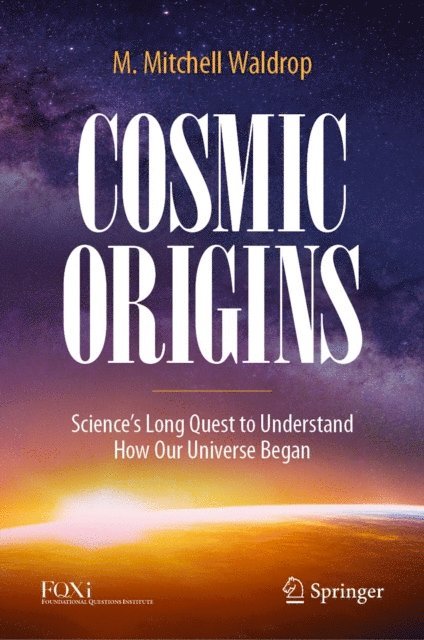 M. Mitchell Waldrop - Cosmic Origins, E-bok