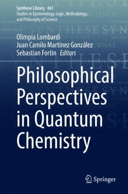 Sebastian Fortin, Juan Camilo Martinez Gonzalez, Olimpia Lombardi - Philosophical Perspectives in Quantum Chemistry, E-bok
