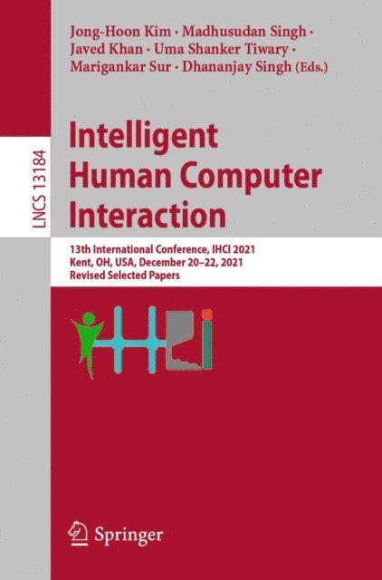 Dhananjay Singh, Marigankar Sur, Uma Shanker Tiwary, Javed Khan, Madhusudan Singh, Jong-Hoon Kim - Intelligent Human Computer Interaction, E-bok