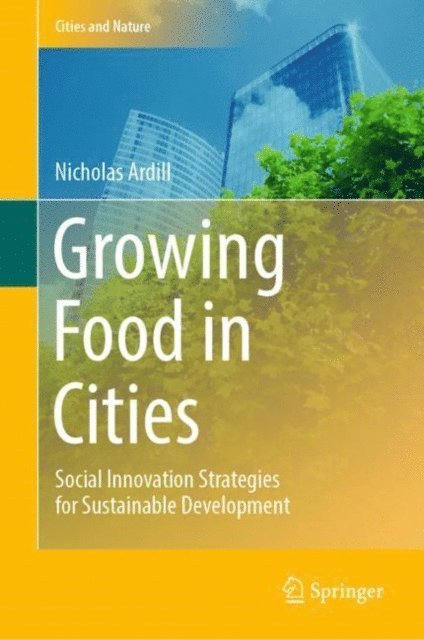 Nicholas Ardill - Growing Food in Cities, E-bok