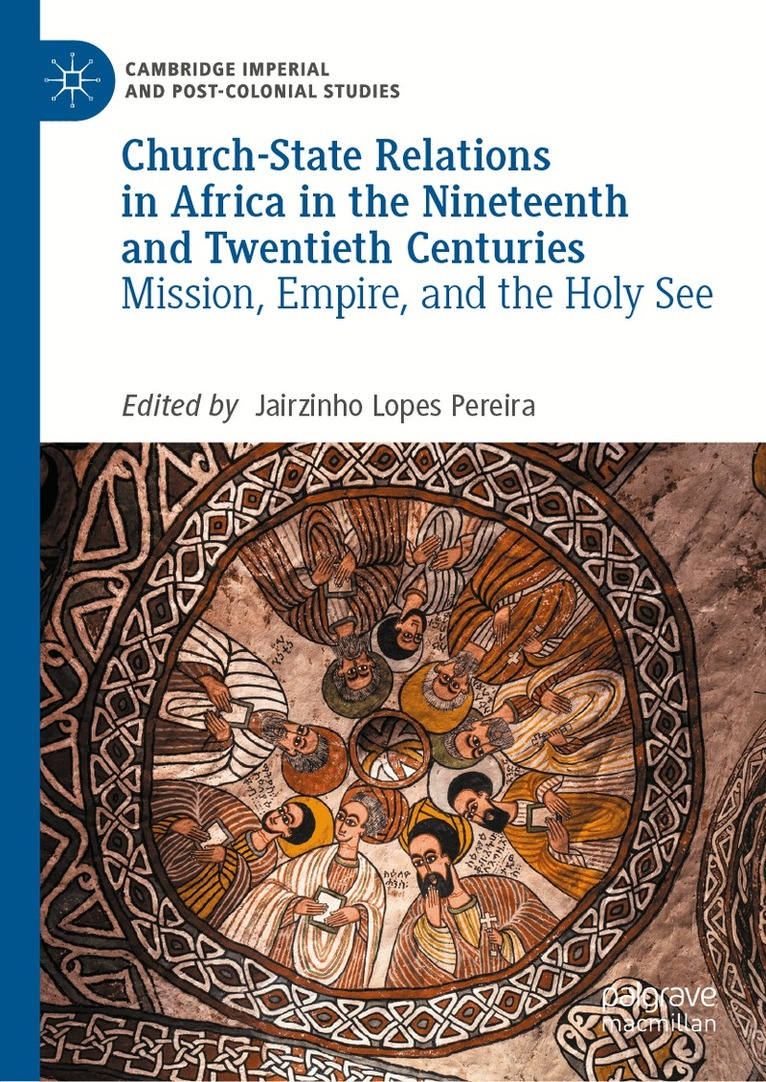 Jairzinho Lopes Pereira - Church-State Relations in Africa in the Nineteenth and Twentieth Centuries, Inbunden