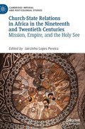 Church-State Relations in Africa in the Nineteenth and Twentieth Centuries