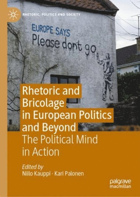 Kari Palonen, Niilo Kauppi - Rhetoric and Bricolage in European Politics and Beyond, E-bok