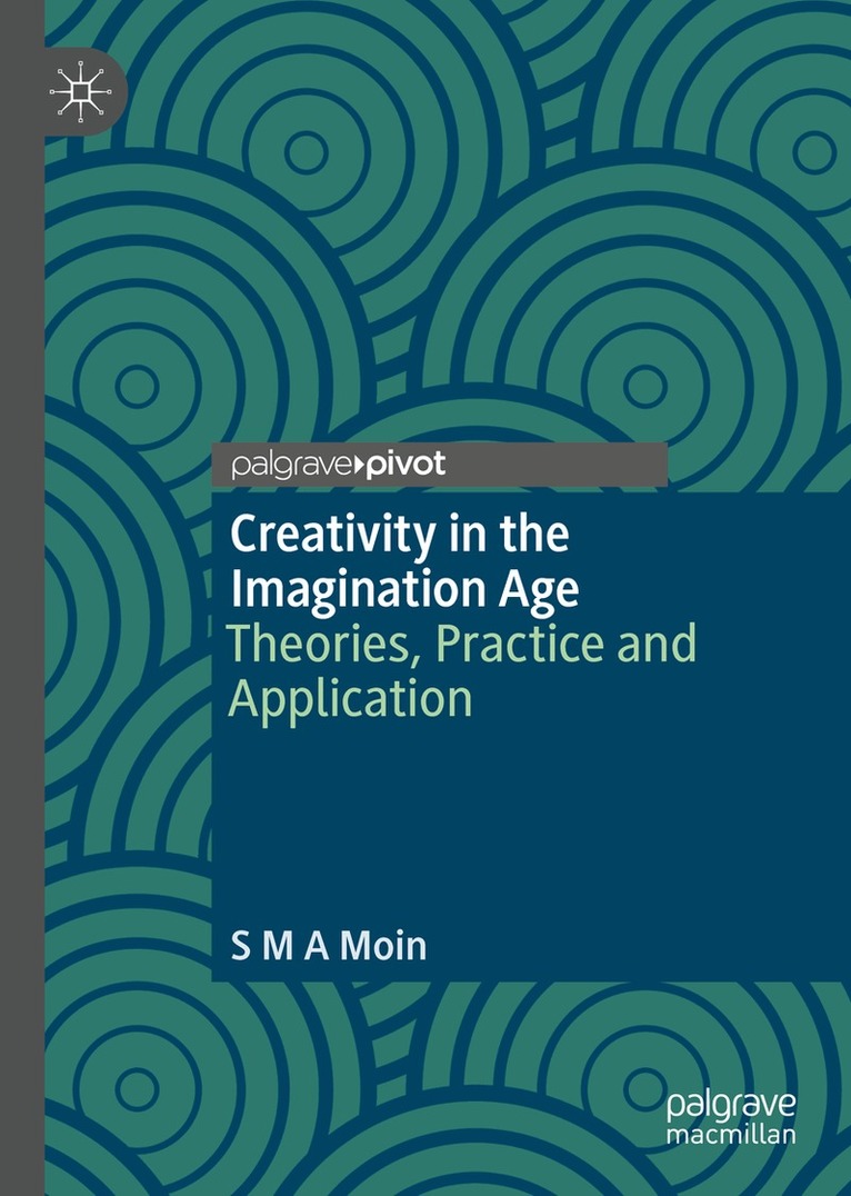 S M A Moin - Creativity in the Imagination Age, Inbunden