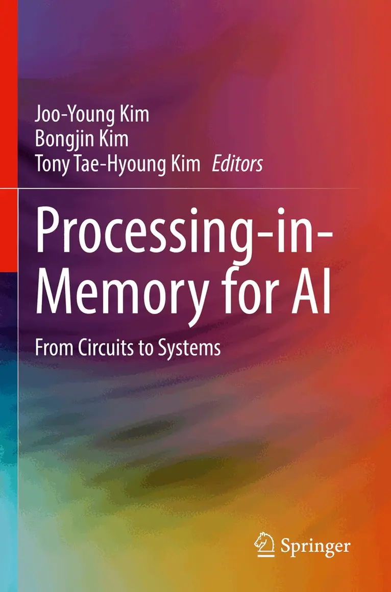 Joo-Young Kim, Bongjin Kim, Tony Tae-Hyoung Kim - Processing-in-Memory for AI, Häftad. Tillgänglighet: Lägg i varukorg