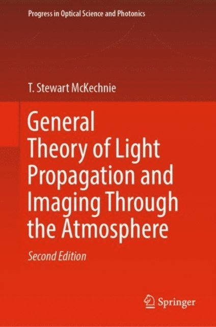 T. Stewart McKechnie - General Theory of Light Propagation and Imaging Through the Atmosphere, E-bok