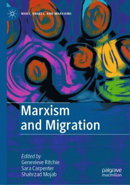 Shahrzad Mojab, Sara Carpenter, Genevieve Ritchie - Marxism and Migration, E-bok