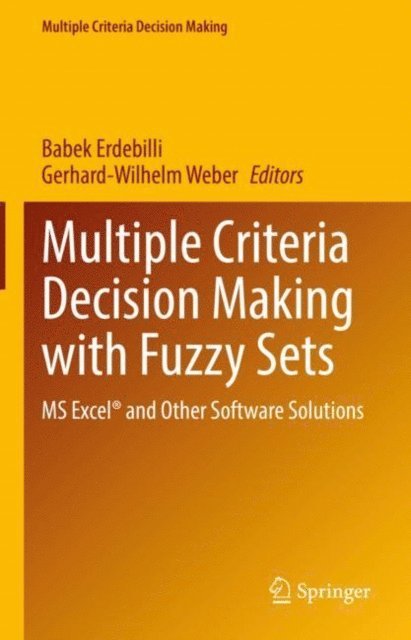 Gerhard-Wilhelm Weber, Babek Erdebilli - Multiple Criteria Decision Making with Fuzzy Sets, E-bok