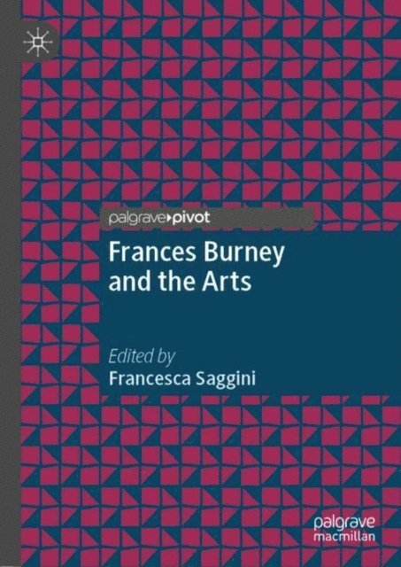 Francesca Saggini - Frances Burney and the Arts, E-bok