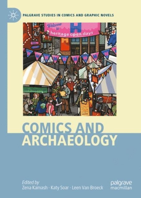 Leen Van Broeck, Katy Soar, Zena Kamash - Comics and Archaeology, E-bok