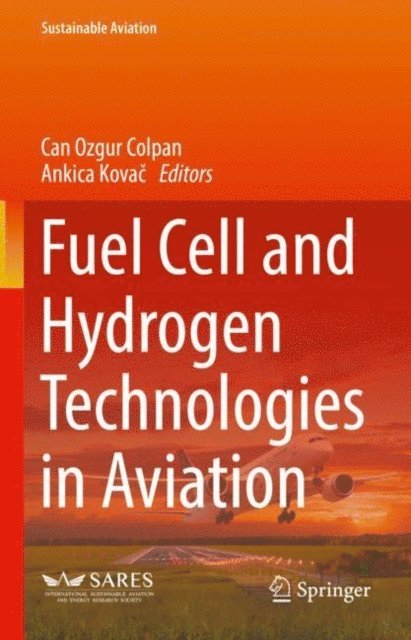 Ankica Kovac, Can Ozgur Colpan - Fuel Cell and Hydrogen Technologies in Aviation, E-bok