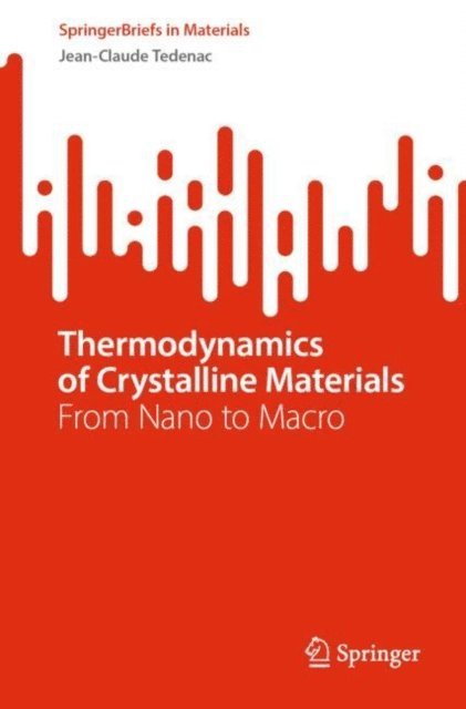 Jean-Claude Tedenac - Thermodynamics of Crystalline Materials, E-bok