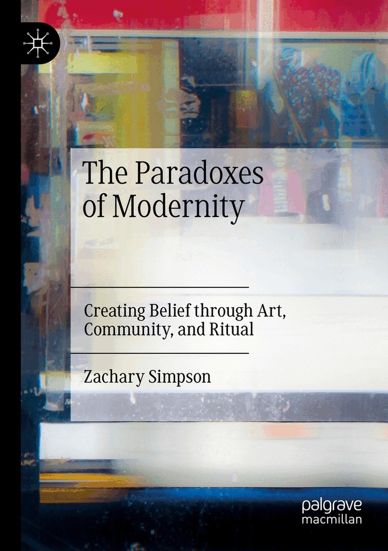 Zachary Simpson - Paradoxes of Modernity, Häftad