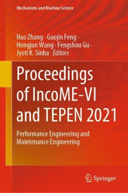 Jyoti K. Sinha, Fengshou Gu, Hongjun Wang, Guojin Feng, Hao Zhang - Proceedings of IncoME-VI and TEPEN 2021, E-bok