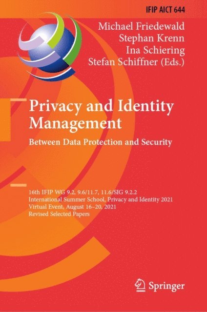Stefan Schiffner, Ina Schiering, Stephan Krenn, Michael Friedewald - Privacy and Identity Management. Between Data Protection and Security, E-bok