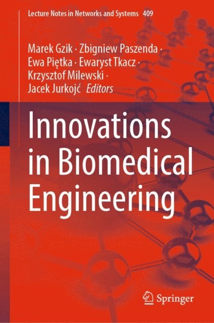 Jacek Jurkojc, Krzysztof Milewski, Ewaryst Tkacz, Ewa Pietka, Zbigniew Paszenda, Marek Gzik - Innovations in Biomedical Engineering, E-bok