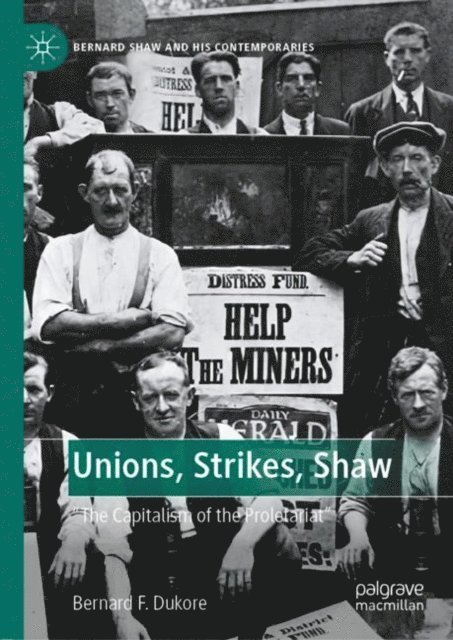 Bernard F. Dukore - Unions, Strikes, Shaw, E-bok