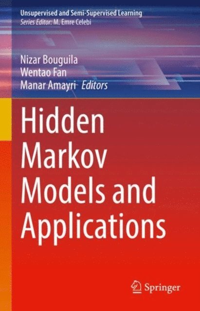 Manar Amayri, Wentao Fan, Nizar Bouguila - Hidden Markov Models and Applications, E-bok