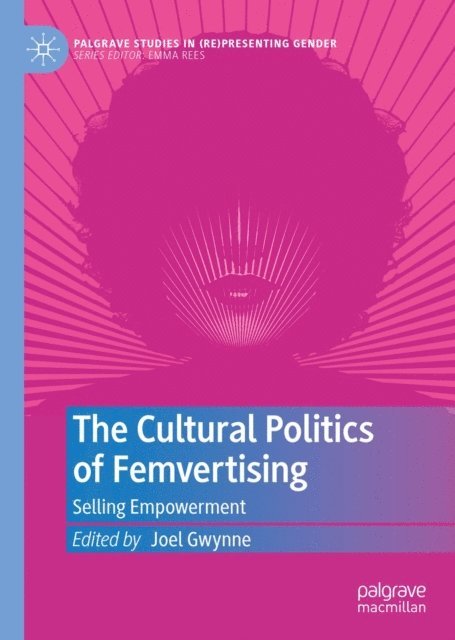 Joel Gwynne - Cultural Politics of Femvertising, E-bok