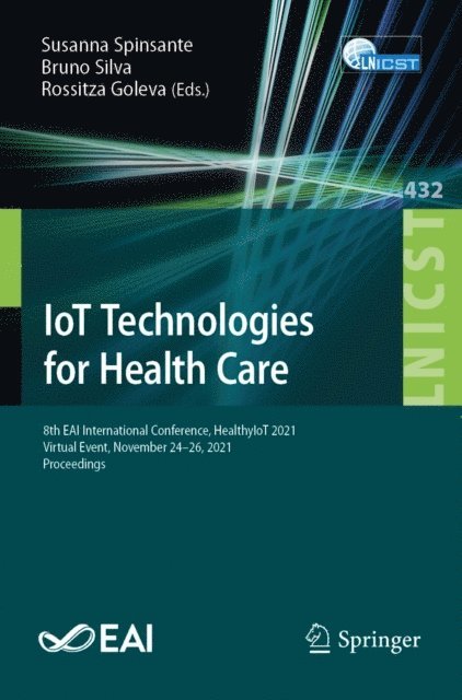 Rossitza Goleva, Bruno Silva, Susanna Spinsante - IoT Technologies for Health Care, E-bok