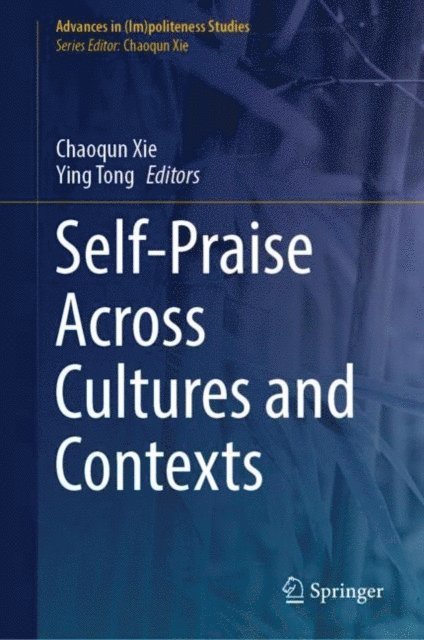 Ying Tong, Chaoqun Xie - Self-Praise Across Cultures and Contexts, E-bok