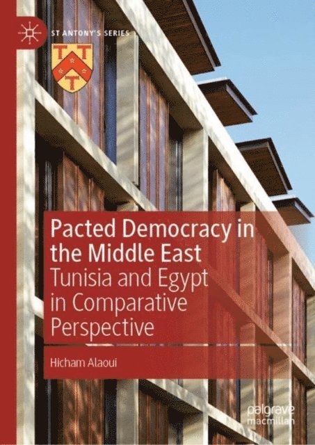 Hicham Alaoui - Pacted Democracy in the Middle East, E-bok