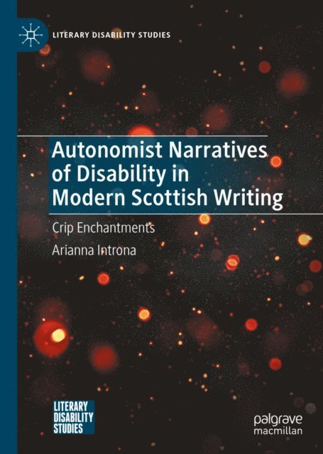 Arianna Introna - Autonomist Narratives of Disability in Modern Scottish Writing, E-bok