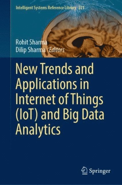 Dilip Sharma, Rohit Sharma - New Trends and Applications in Internet of Things (IoT) and Big Data Analytics, E-bok