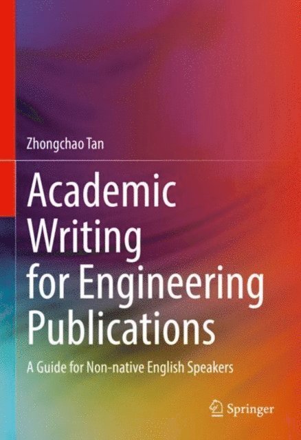 Zhongchao Tan - Academic Writing for Engineering Publications, E-bok