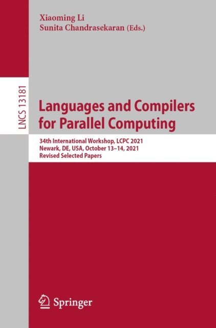 Sunita Chandrasekaran, Xiaoming Li - Languages and Compilers for Parallel Computing, E-bok