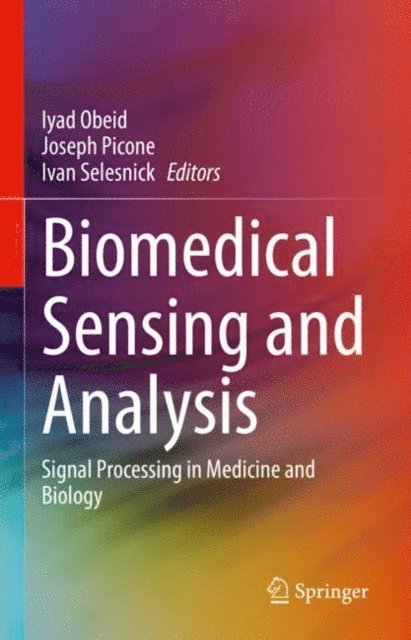 Ivan Selesnick, Joseph Picone, Iyad Obeid - Biomedical Sensing and Analysis, E-bok