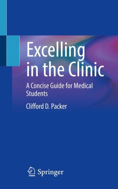 Clifford D. Packer - Excelling in the Clinic, E-bok