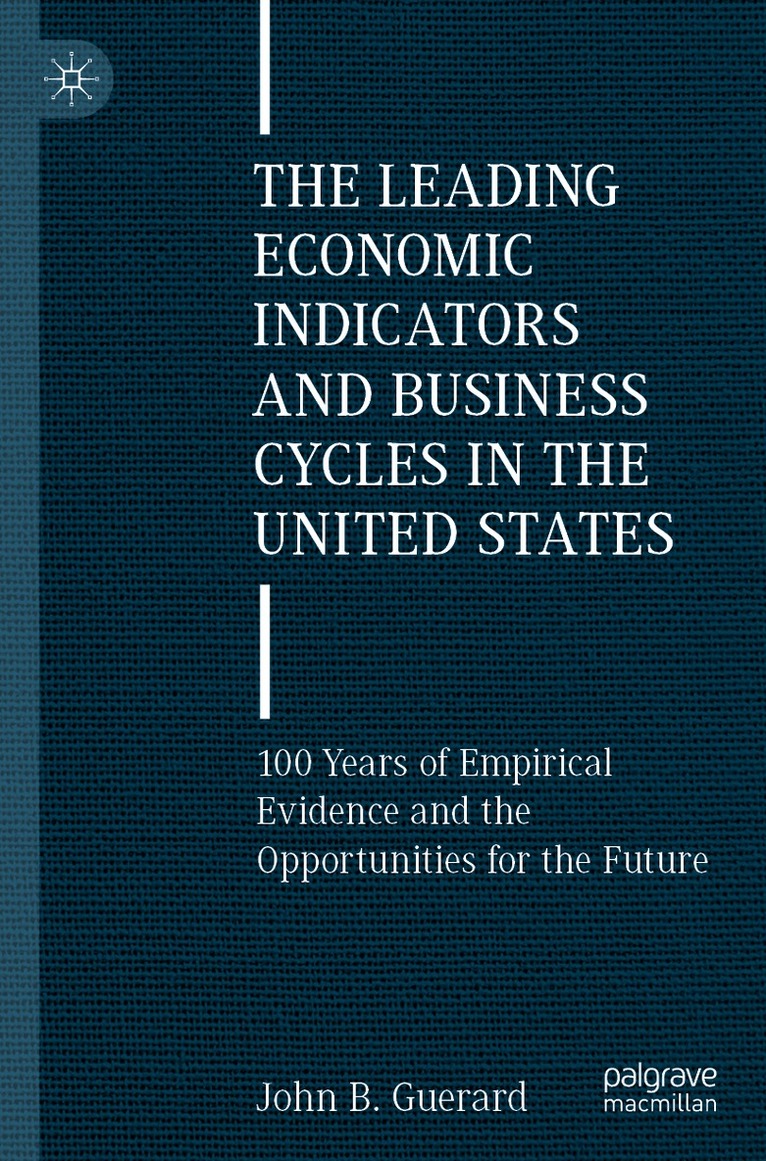 John B. Guerard - Leading Economic Indicators and Business Cycles in the United States, Häftad