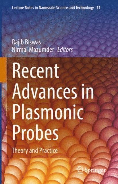 Nirmal Mazumder, Rajib Biswas - Recent Advances in Plasmonic Probes, E-bok