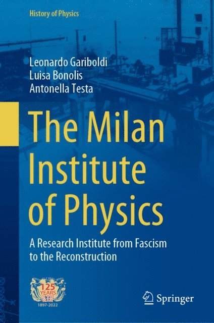 Antonella Testa, Luisa Bonolis, Leonardo Gariboldi - Milan Institute of Physics, E-bok