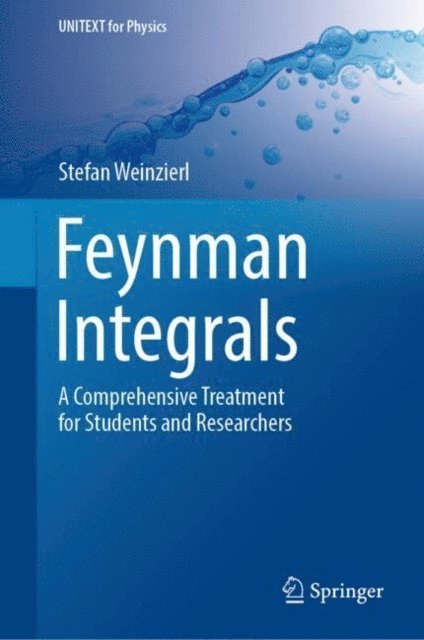 Stefan Weinzierl - Feynman Integrals, E-bok