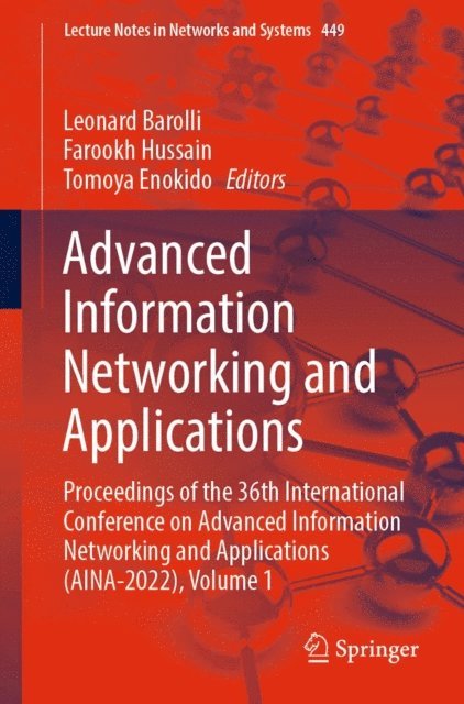 Tomoya Enokido, Farookh Hussain, Leonard Barolli - Advanced Information Networking and Applications, E-bok
