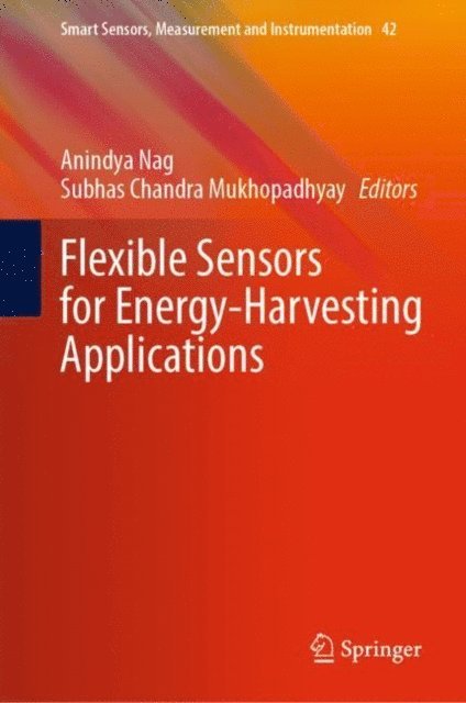 Subhas Chandra Mukhopadhyay, Anindya Nag - Flexible Sensors for Energy-Harvesting Applications, E-bok