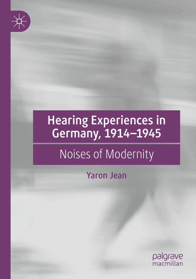 Yaron Jean - Hearing Experiences in Germany, 1914–1945, Häftad