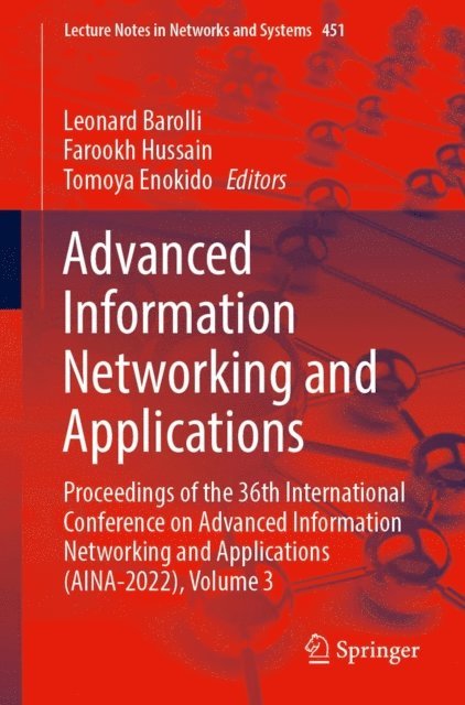 Tomoya Enokido, Farookh Hussain, Leonard Barolli - Advanced Information Networking and Applications, E-bok