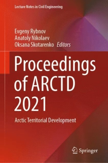 Oksana Skotarenko, Anatoly Nikolaev, Evgeny Rybnov - Proceedings of ARCTD 2021, E-bok