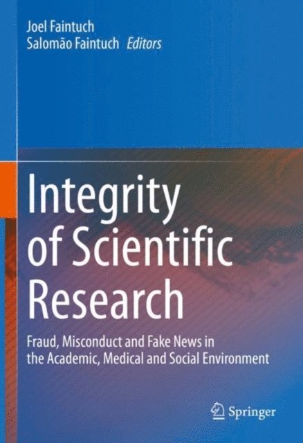 Salomao Faintuch, Joel Faintuch - Integrity of Scientific Research, E-bok
