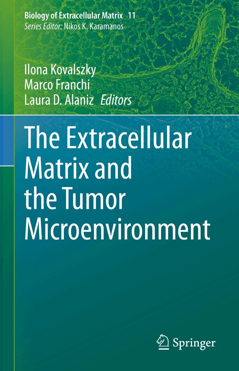 Ilona Kovalszky, Marco Franchi, Laura D. Alaniz - Extracellular Matrix and the Tumor Microenvironment, Inbunden