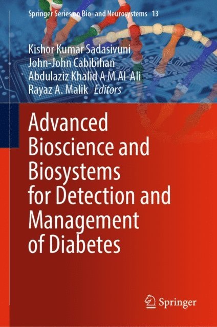 Rayaz A. Malik, Abdulaziz Khalid A M Al-Ali, John-John Cabibihan, Kishor Kumar Sadasivuni - Advanced Bioscience and Biosystems for Detection and Management of Diabetes, E-bok
