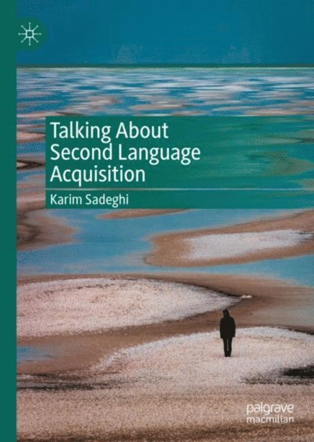 Karim Sadeghi - Talking About Second Language Acquisition, E-bok